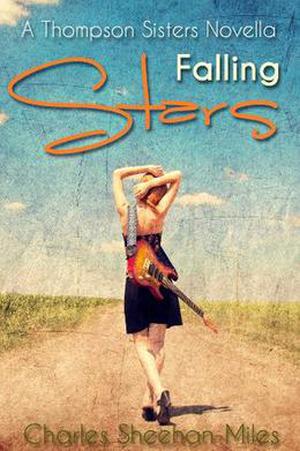 Falling Stars: A Thompson Sisters Novella by Charles Sheehan-Miles