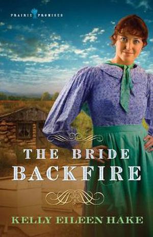 Bride Backfire by Kelly Eileen Hake