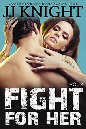 Fight for Her #4: MMA New Adult Contemporary Romantic Suspense (Uncaged Love #9)