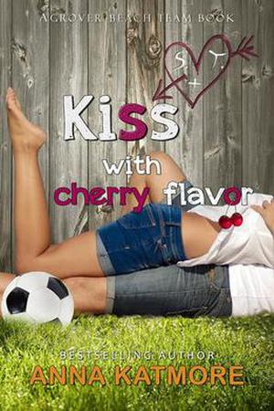 Kiss with Cherry Flavor (Grover Beach Team #4)