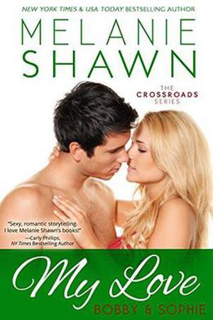 My Love - Bobby & Sophie: A Holiday Novella (Crossroads #8.5)