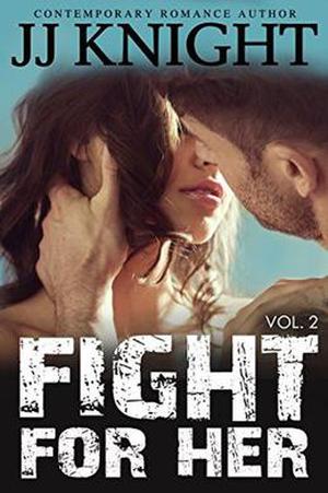 Fight for Her #2: MMA New Adult Contemporary Romantic Suspense (Uncaged Love #7)