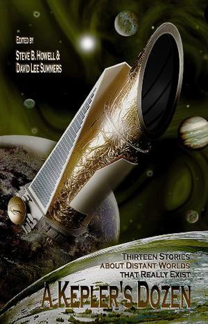 A Kepler's Dozen: Thirteen Stories about Distant Worlds That Really Exist by Steve B. Howell, David Lee Summers, Rick Novy