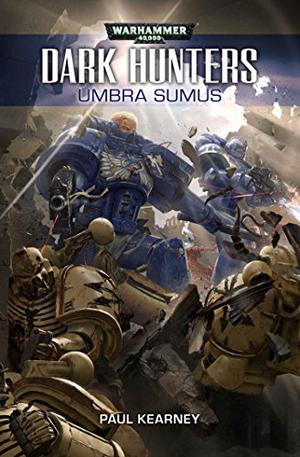Dark Hunters: Umbra Sumus by Paul Kearney