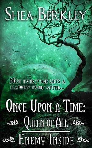 Once Upon a Time: Queen of All, Enemy Inside by Shea Berkley