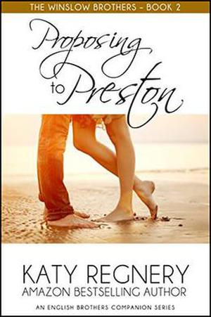 Proposing to Preston by Katy Regnery