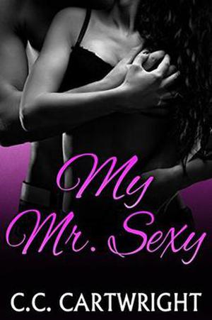My Mr. Sexy by C.C. Cartwright