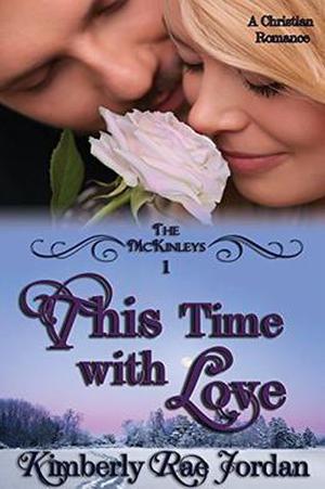 This Time with Love by Kimberly Rae Jordan, Lesley Ann McDaniel