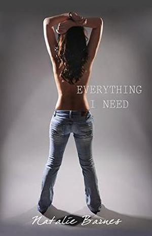 Everything I Need by Natalie Barnes