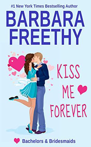 Kiss Me Forever (Bachelors & Bridesmaids #1)