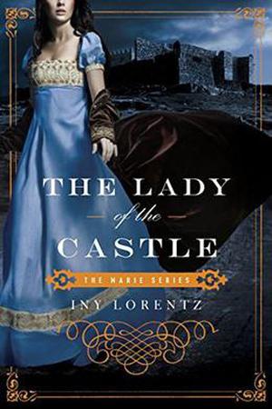 The Lady of the Castle by Iny Lorentz, Lee Chadeayne