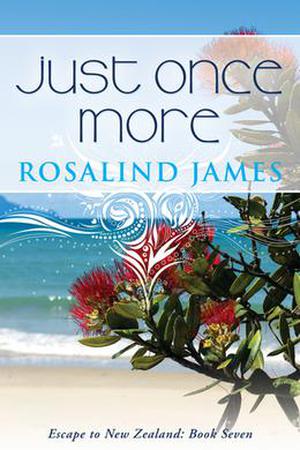 Just Once More: Escape to New Zealand, Book 7 (Escape to New Zealand #7)