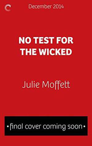 No Test for the Wicked by Julie Moffett