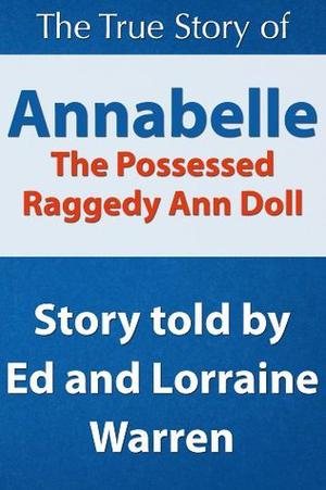 Annabelle The Possessed Raggedy Ann Doll by Ed Warren, Lorraine Warren