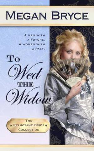 To Wed The Widow (The Reluctant Bride Collection #3)