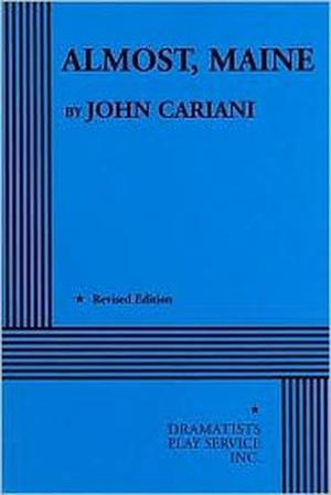 Almost, Maine by John Cariani