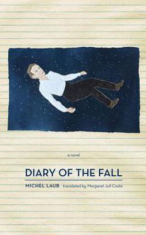 Diary of the Fall by Michel Laub, Margaret Jull Costa
