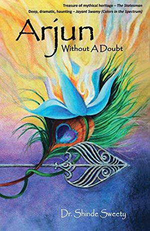 Arjun: Without a Doubt by Shinde Sweety