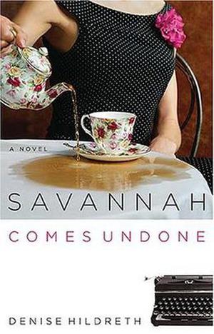 Savannah Comes Undone by Denise Hildreth Jones, Denise Hildreth