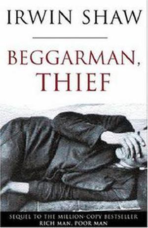 Beggarman, Thief by Irwin Shaw