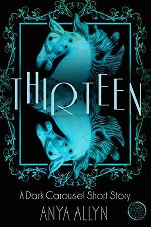 Thirteen (Dark Carousel #0.5)