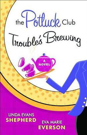 The Potluck Club Troubles Brewing (The Potluck Club #2)