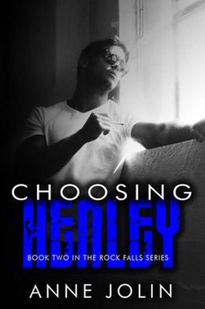 Choosing Henley by Anne Jolin