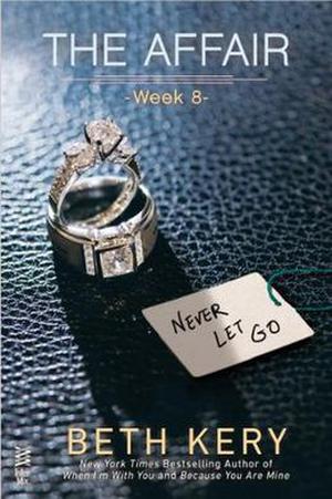The Affair: Week 8  - Never Let Go (The Affair #8)