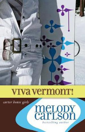Viva Vermont! (Carter House Girls #4)