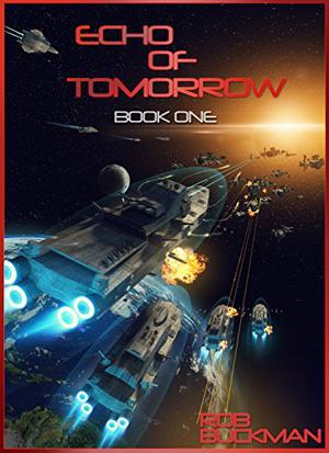 Echo of Tomorrow: Book One by Rob Buckman