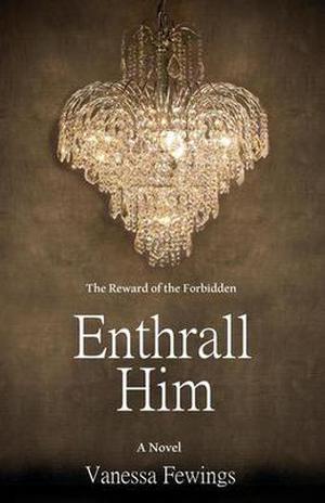 Enthrall Him by Vanessa Fewings