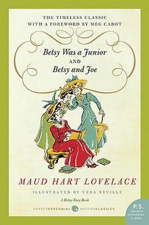 Betsy Was a Junior & Betsy and Joe by Vera Neville