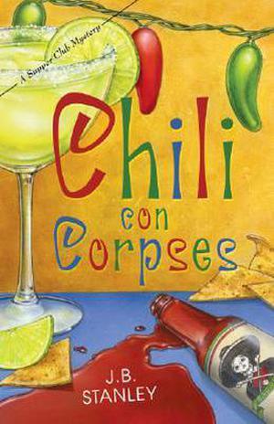 Chili Con Corpses by J.B. Stanley