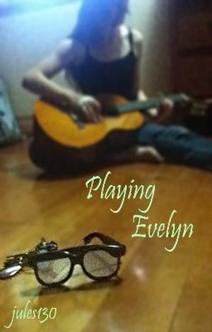 Playing Evelyn by jules130