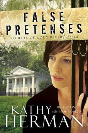 False Pretenses (Secrets of Roux River Bayou #1)