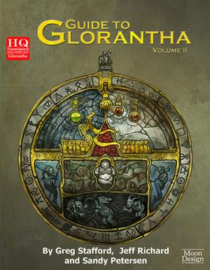 Guide to Glorantha Volume 2 by Greg Stafford, Jeff Richard, Sandy Petersen, Simon Bray, Nick Brooke, Colin Driver, Michel O'Brien, Ken Rolston, William Dunn