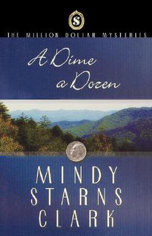 A Dime a Dozen by Mindy Starns Clark