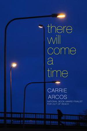 There Will Come a Time by Carrie Arcos