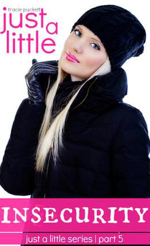 Just a Little Insecurity by Tracie Puckett