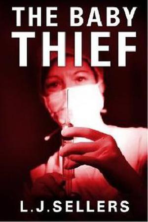The Baby Thief by L.J. Sellers