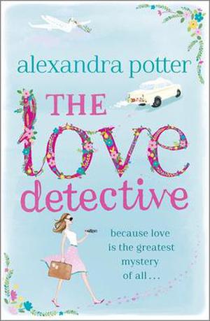 The Love Detective by Alexandra Potter