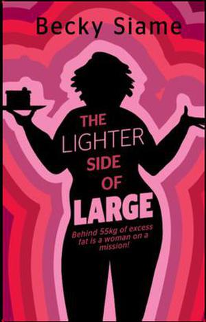The Lighter Side of Large by Becky Siame