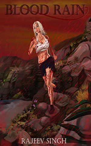 Blood Rain by Rajeev Singh