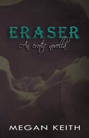 Eraser by Megan Keith