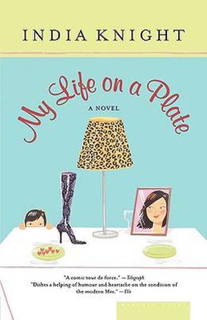 My Life on a Plate by India Knight