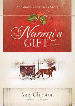 Naomi's Gift: An Amish Christmas Story (Kauffman Amish Bakery -- Christmas Stories #2)
