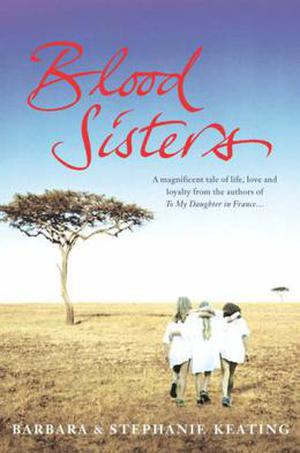 Blood Sisters by Barbara Keating, Stephanie Keating