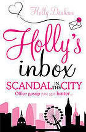 Holly's Inbox : Scandal in the City (Holly's Inbox #2)