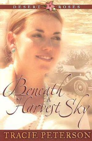 Beneath a Harvest Sky by Tracie Peterson