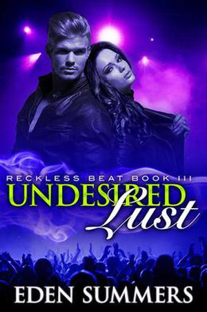 Undesired Lust (Reckless Beat #3)